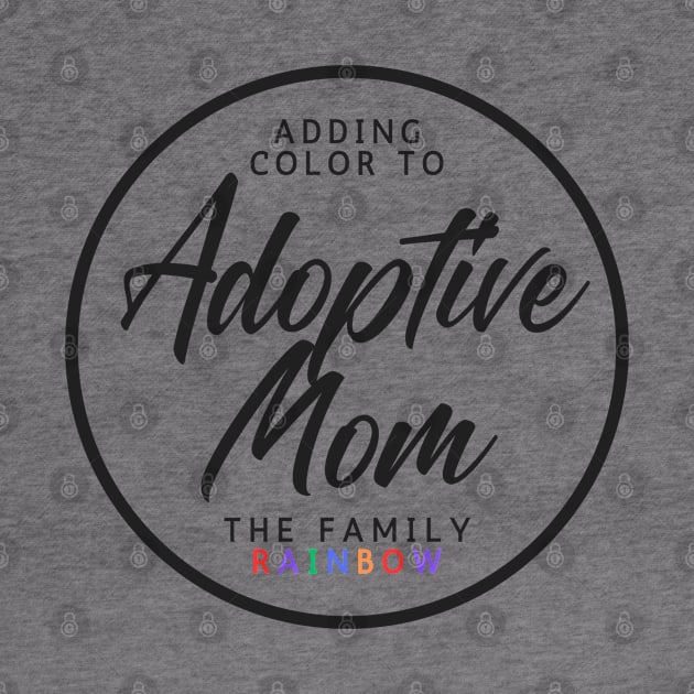 Adoptive Mom Adding Colour to the Family Rainbow Adoption by Trend Spotter Design